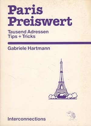 Bild des Verkufers fr Paris preiswert - Tausend Adressen Tips und Tricks zum Verkauf von Versandantiquariat Nussbaum