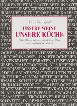 Seller image for Unsere Weine unsere Kche - Die Harmonie von deutschem Wein und zeitgemer Kche for sale by Versandantiquariat Nussbaum