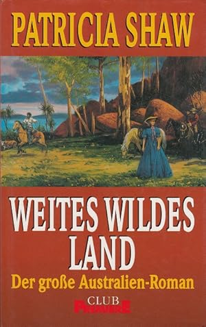 Image du vendeur pour Weites Wildes Land - Der groe Australien-Roman mis en vente par Versandantiquariat Nussbaum