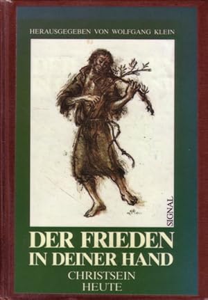 Bild des Verkufers fr Der Frieden in Deiner Hand - Christsein heute zum Verkauf von Versandantiquariat Nussbaum