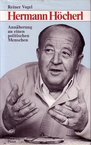 Imagen del vendedor de Hermann Hcherl. Annherungen an einen politischen Menschen a la venta por Versandantiquariat Nussbaum