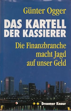 Seller image for Das Kartell der Kassierer - Die Finanzbranche macht Jagd auf unser Geld for sale by Versandantiquariat Nussbaum