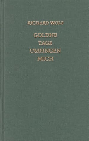 Bild des Verkufers fr Goldne Tage umfingen mich zum Verkauf von Versandantiquariat Nussbaum