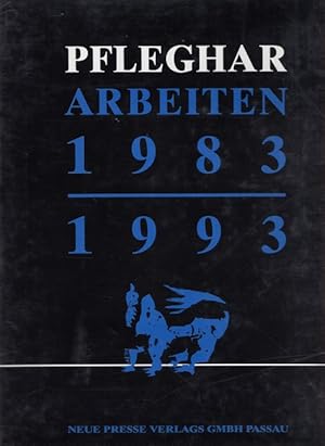 Imagen del vendedor de Pfleghar Arbeiten 1983 - 1993 a la venta por Versandantiquariat Nussbaum
