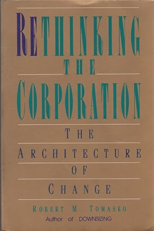 Bild des Verkufers fr Rethinking the Corporation - The Architecture of Change zum Verkauf von Versandantiquariat Nussbaum