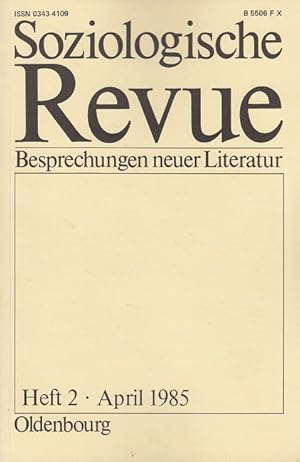 Imagen del vendedor de Soziologische Revue Heft 2 / 8. Jahrgang 1985 - Besprechungen neuer Literatur a la venta por Versandantiquariat Nussbaum