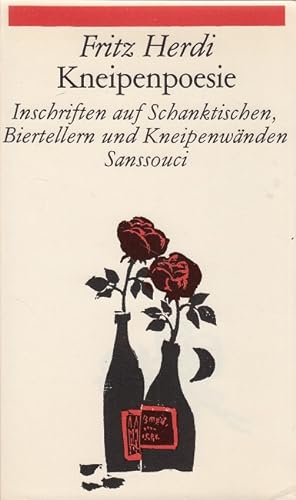 Seller image for Kneipenpoesie : Inschriften auf Schanktischen, Biertellern u. Kneipenwnden. Fritz Herdi (Hrsg.) for sale by Versandantiquariat Nussbaum
