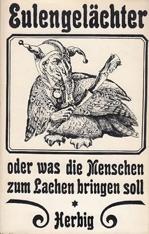 Eulengelächter - oder was die Menschen zum Lachen bringen soll