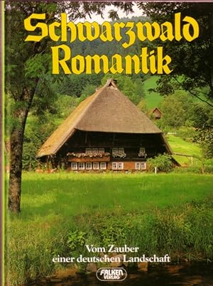 Bild des Verkufers fr Schwarzwaldromantik - Vom Zauber einer deutschen Landschaft zum Verkauf von Versandantiquariat Nussbaum
