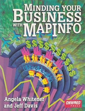 Bild des Verkufers fr Minding your Business with MapInfo zum Verkauf von Versandantiquariat Nussbaum