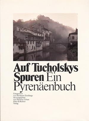 Bild des Verkufers fr Auf Tucholskys Spuren : Ein Pyrenenbuch. fotografiert von. Hrsg. von Hartmut Urban zum Verkauf von Versandantiquariat Nussbaum