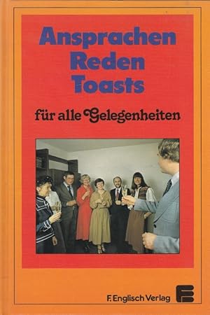 Bild des Verkufers fr Ansprachen, Reden, Toasts fr alle Gelegenheiten. zum Verkauf von Versandantiquariat Nussbaum