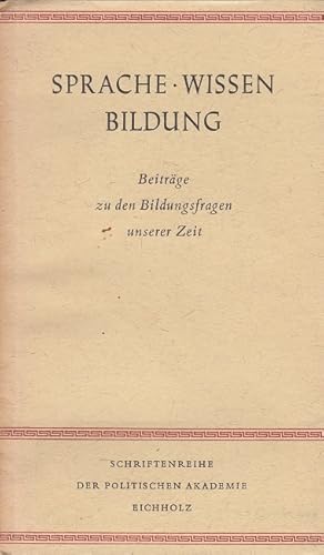 Imagen del vendedor de Sprache Wissen Bildung - Beitrge zu den Bildungsfragen unserer Zeit a la venta por Versandantiquariat Nussbaum