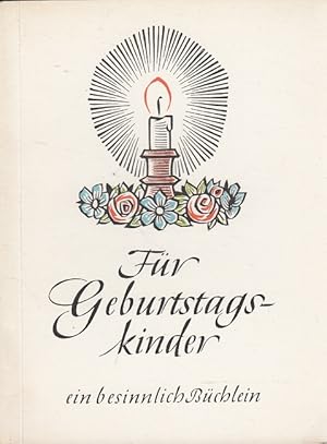 Bild des Verkufers fr Fr Geburtstagskinder - ein besinnlich Bchlein zum Verkauf von Versandantiquariat Nussbaum