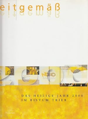 Bild des Verkufers fr Zeitgem - Das Heilige Jahr 2000 im Bistum Trier zum Verkauf von Versandantiquariat Nussbaum