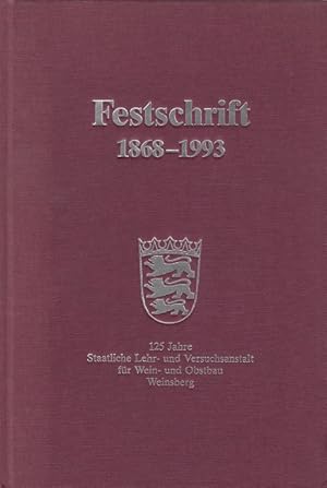 Imagen del vendedor de 125 Jahre Staatliche Lehr- und Versuchsanstalt fr Wein- und Obstbau Weinsberg - Festschrift 1868-1993 a la venta por Versandantiquariat Nussbaum