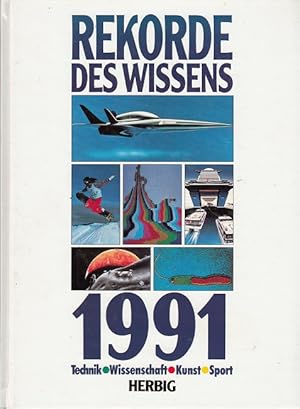 Bild des Verkufers fr Rekorde des Wissens 1991. Technik, Wissenschaft, Kunst, Sport zum Verkauf von Versandantiquariat Nussbaum