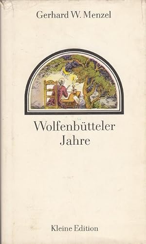 Bild des Verkufers fr Wolfenbtteler Jahre - Eine Erzhlung um Lessing zum Verkauf von Versandantiquariat Nussbaum