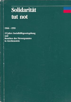 Bild des Verkufers fr Solidaritt tut not 1966-1991 - 25 Jahre Sozialhilfegesetzgebung und Bestehen des Frsorgeamtes in Lichtenstein zum Verkauf von Versandantiquariat Nussbaum