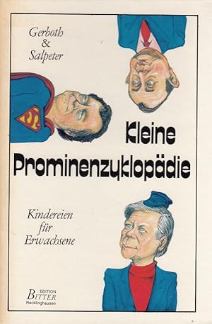 Kleine Prominenzyklopädie : Kindereien für Erwachsene. Bilder von Hans-Joachim Gerboth. Verse von...
