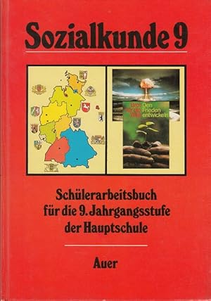 Sozialkunde 9 - Schülerarbeitsbuch für die 9. Jahrgangsstufe der Hauptschule