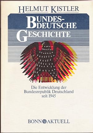 Bild des Verkäufers für Bundesdeutsche Geschichte - Die Entwicklung der Bundesrepublik Deutschland seit 1945 zum Verkauf von Versandantiquariat Nussbaum