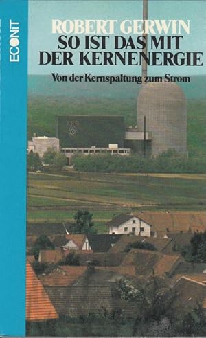 Seller image for So ist das mit der Kernenergie - Von der Kernspaltung zum Strom for sale by Versandantiquariat Nussbaum