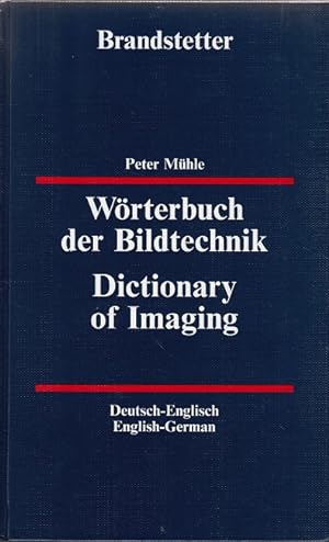 Bild des Verkufers fr Wrterbuch der Bildtechnik / Dictionary of Imaging - Deutsch-Englisch / Englisch-Deutsch zum Verkauf von Versandantiquariat Nussbaum