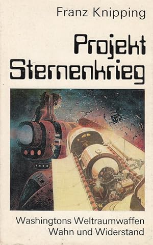 Seller image for Projekt Sternenkrieg - Washingtons Weltraumwaffen for sale by Versandantiquariat Nussbaum