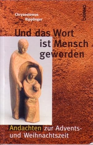 Bild des Verkufers fr Und das Wort ist Mensch geworden - Andachten zur Advents- uns Weihnachtszeit zum Verkauf von Versandantiquariat Nussbaum