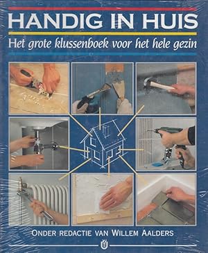 Handig in huis : het grote klussenboek voor het hele gezin