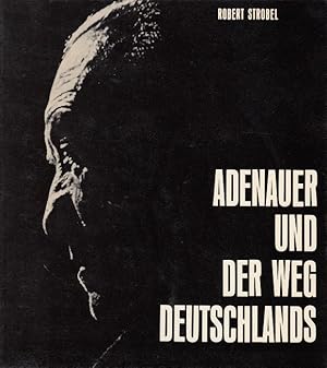 Bild des Verkufers fr Adenauer und der Weg Deutschlands zum Verkauf von Versandantiquariat Nussbaum