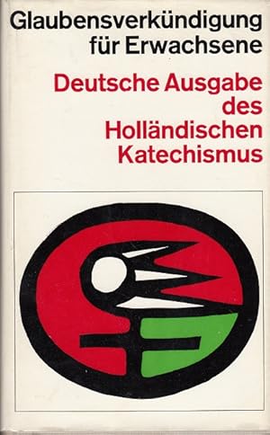 Bild des Verkufers fr Glaubensverkndigung fr Erwachsene - Deutsche Ausgabe des Hollndischen Katechismus zum Verkauf von Versandantiquariat Nussbaum