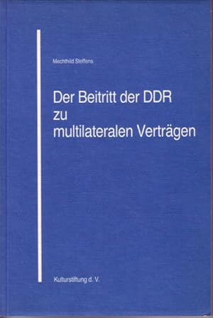 Bild des Verkufers fr Der Beitritt der DDR zu multilateralen Vertrgen und seine Auswirkungen auf die innerdeutschen Beziehungen zum Verkauf von Versandantiquariat Nussbaum