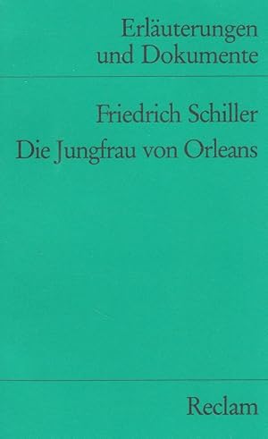 Friedrich Schiller, Die Jungfrau von Orleans. Ulrich Karthaus. Unter Mitarb. von Renate Fischetti...