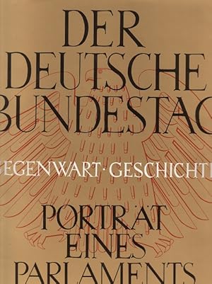 Seller image for Der Deutsche Bundestag - Gegenwart und Geschichte - Portrt eines Parlamentes for sale by Versandantiquariat Nussbaum