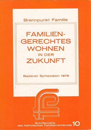 Imagen del vendedor de Familiengerechtes Wohnen in der Zukunft - Badener Symposium 1979 a la venta por Versandantiquariat Nussbaum
