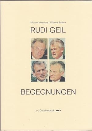 Bild des Verkufers fr Rudi Geil - Begegnungen (zum 60. Geburtstag von Rudi Geil) zum Verkauf von Versandantiquariat Nussbaum