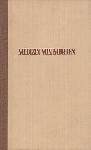 Imagen del vendedor de Medizin von morgen : Neue Heilverfahren, Forschungsergebnisse u. Ideen. a la venta por Versandantiquariat Nussbaum