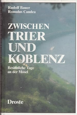 Seller image for Zwischen Trier und Koblenz : besinnliche Tage an der Mosel. for sale by Versandantiquariat Nussbaum