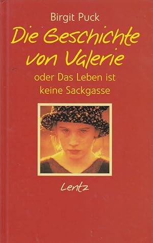 Seller image for Die Geschichte von Valerie oder das Leben ist keine Sackgasse. for sale by Versandantiquariat Nussbaum
