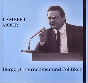 Image du vendeur pour Lambert Mohr - Brger, Unternehmer und Politiker mis en vente par Versandantiquariat Nussbaum