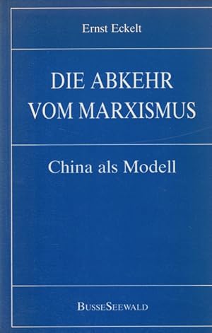 Imagen del vendedor de Die Abkehr vom Marxismus - China als Modell a la venta por Versandantiquariat Nussbaum