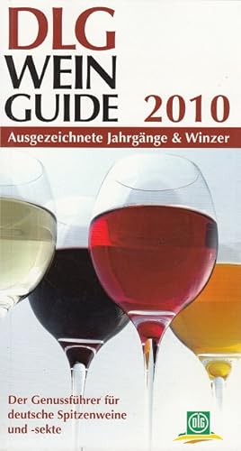 DLG Wein-Guide 2010 - Ausgezeichnete Jahrgänge & Winzer