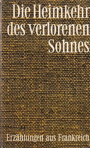 Die Heimkehr des verlorenen Sohnen - Anthologie - Erzählungen aus Frankreich
