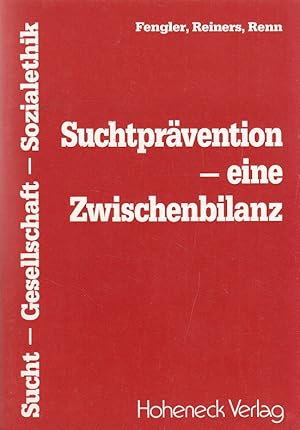 Seller image for Suchtprvention - eine Zwischenbilanz. [Fengler ; Reiners ; Renn]. Kath. Sozialeth. Arbeitsstelle e.V., Hamm for sale by Versandantiquariat Nussbaum