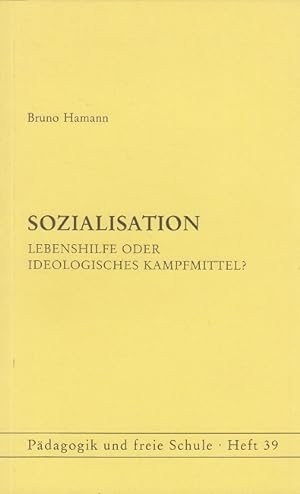 Seller image for Sozialisation - Lebenshilfe oder ideologisches Kampfmittel for sale by Versandantiquariat Nussbaum