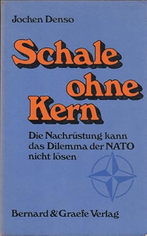 Imagen del vendedor de Schale ohne Kern - Die Nachrstung kann das Dilemma der NATO nicht lsen a la venta por Versandantiquariat Nussbaum