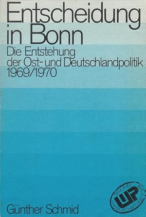 Bild des Verkufers fr Entscheidung in Bonn - Die Entstehung der Ost- und Deutschlandpolitik 1969/1970 zum Verkauf von Versandantiquariat Nussbaum