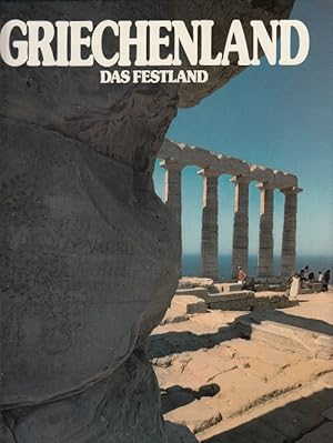 Imagen del vendedor de Griechenland : Das Festland ; Vom Geheimnis seiner Landschaften. a la venta por Versandantiquariat Nussbaum